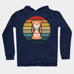 Wait Let Me Overthink This Hoodie